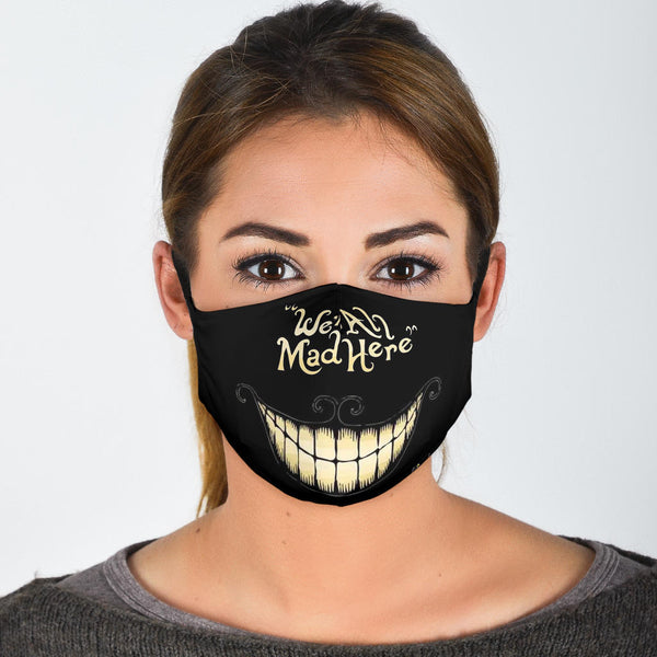We're An Mad Here Face Mask