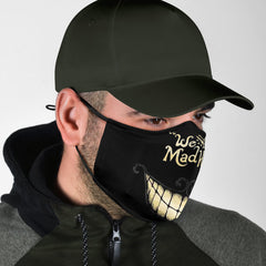 We're An Mad Here Face Mask