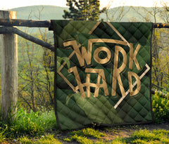 Work Hard Premium Quilt
