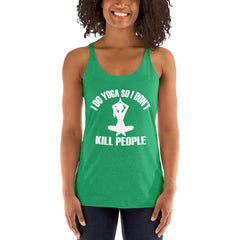 I Do Yoga So I Don't Kill People Women's Tank Top