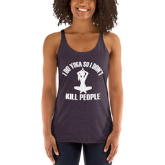 I Do Yoga So I Don't Kill People Women's Tank Top
