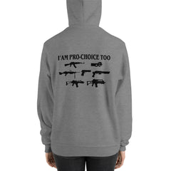 I'm Pro-choice Too Unisex Hoodie