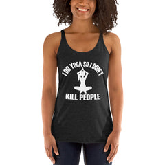I Do Yoga So I Don't Kill People Women's Tank Top