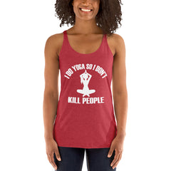 I Do Yoga So I Don't Kill People Women's Tank Top