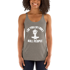 I Do Yoga So I Don't Kill People Women's Tank Top